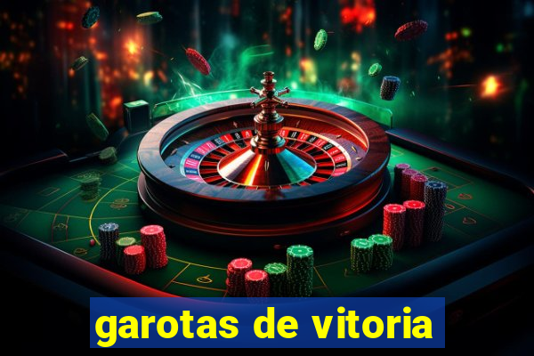 garotas de vitoria